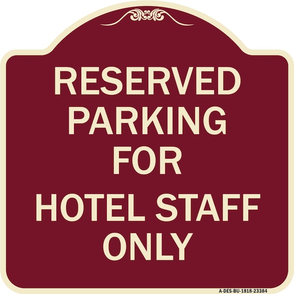 Parking Reserved for Hotel Staff Heavy-Gauge Aluminum Architectural Sign, 18" x 18", BU-1818-23384